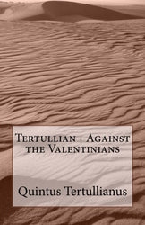 Tertullian - Against the Valentinians