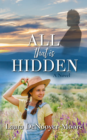 All That Is Hidden - Laura DeNooyer-Moore