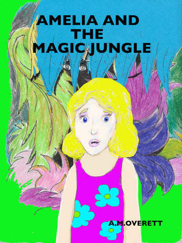 Amelia and the Magic Jungle: 2nd Edition