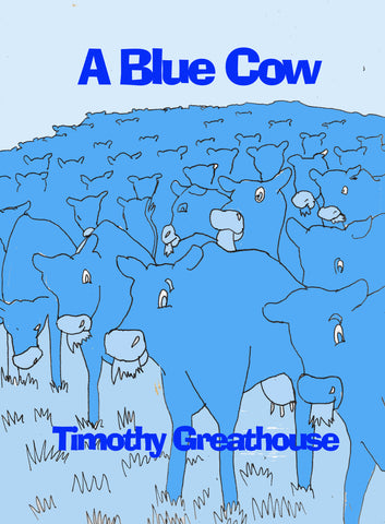 A Blue Cow - Timothy Greathouse