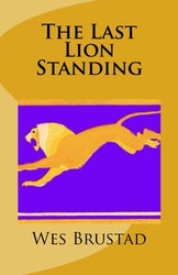 The Last Lion Standing - Wes Brustad