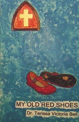 My Old Red Shoes - Dr. Terissa Victoria Bell