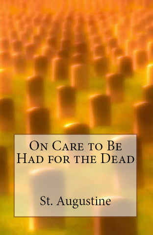 On Care to Be Had for the Dead