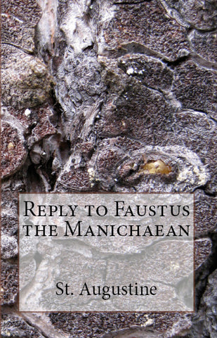 Reply to Faustus the Manichaean