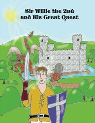 Sir Willie the 2nd and His Great Quest - Jennifer Hays