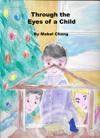 Through the Eyes of a Child By Mabel Chang
