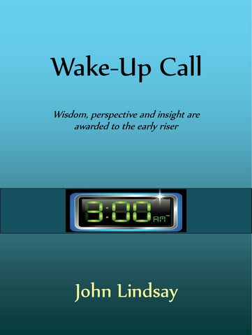 Wake-Up Call: Wisdom, perspective and insight are awarded to the early riser