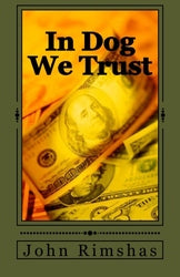 In Dog We Trust - John Rimshas