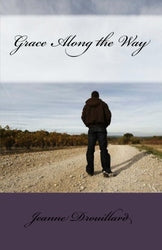 Grace Along the Way - Jeanne Drouillard