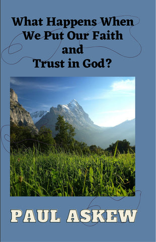 What Happens When We Put Our Faith and Trust in God?