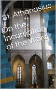 On the Incarnation of the Word - St. Athanasius
