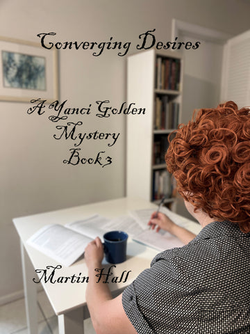 Converging Desires: A Yanci Golden Mystery - Book 3