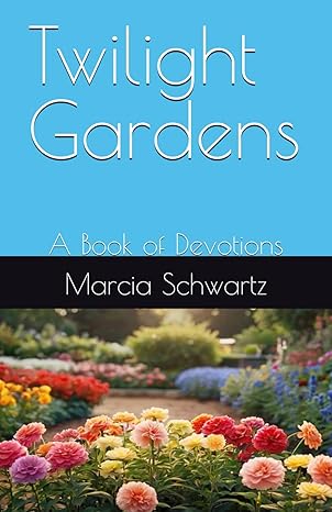 Twilight Gardens: A Book of Devotions