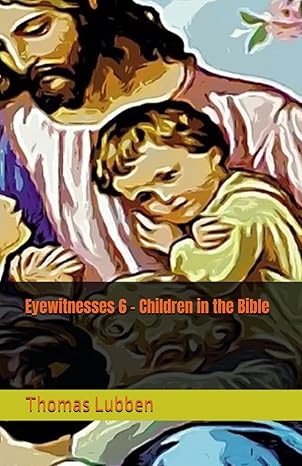 Eyewitnesses 6 – Children in the Bible