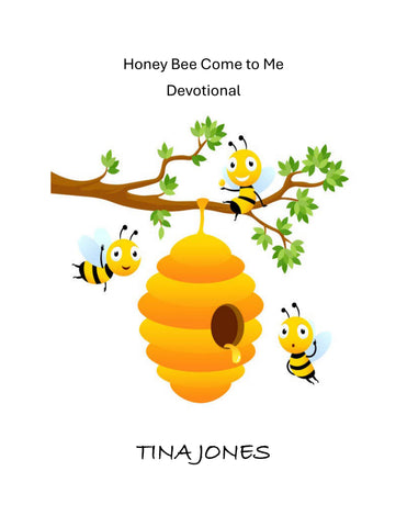 Honey Bee Come to Me Devotional