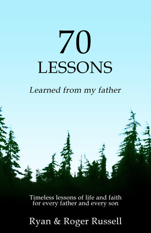 70 Lessons learned from my father - Ryan Russell
