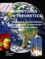 Adventures in Theoretics:: "Towards a Unified Motion-Force  - Leo Emmanuel Lochard