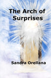 The Arch of Surprises - Sandra Orellana