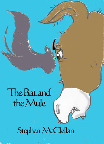 The Bat and the Mule - Stephen McClellan