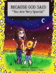 BECAUSE GOD SAID "You Are Very Special" - Karen L Carlson