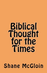 Biblical Thought for the Times - Shane Daniel McGloin