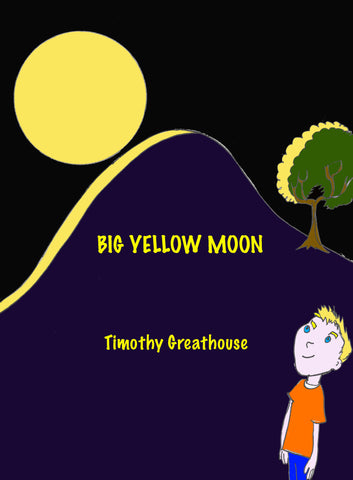 Big Yellow Moon - Timothy Greathouse