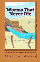 Worms That Never Die - Alfred W. Walker