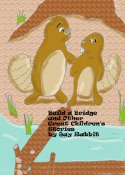Build a Bridge and Other Great Children's Stories by Jay