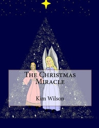 The Christmas Miracle - Kim E. Wilson