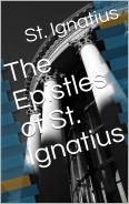 The Epistles of St. Ignatius