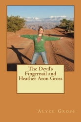 The Devil's Fingernail and Heather Aron Gross - Alyce Gross