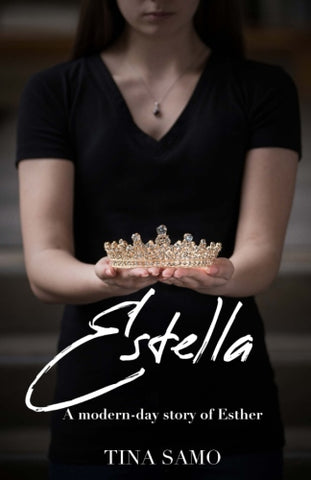 Estella - A Modern-Day Story of Esther by Tina Samo