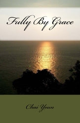Fully By Grace - Chai Youn