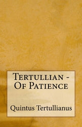 Tertullian - Tertullian - Of Patience