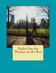 Psalm One for Women on the Run - Valerie Cullers