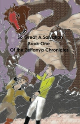 So Great A Salvation: Book 1 of the Zeffanya Chronicles - Ken Grant