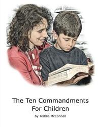 The Ten Commandments for Children - Teddie McConnell