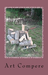 The Woodstove, the Attic Fan and the Girl Up Yonder - Art Compere