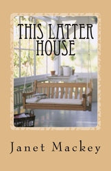 This Latter House - Janet Mackey
