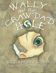 Wally and the Crawdad Hole - Gary Straber