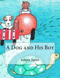 A Dog and His Boy - Authored by Janeen Swart , Illustrations by Mike Page