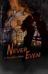 Never Even - J. Kirsten Moe