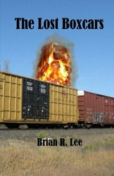 The Lost Boxcars - Brian R Lee